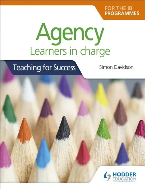 AGENCY FOR THE IB PROGRAMME – LEARNERS IN CHARGE