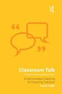 CLASSROOM TALK (EVIDENCE-BASED TEACHING FOR ENQUIRING TEACHERS)