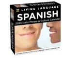 LIVING LANGUAGE: SPANISH 2023 DAY-TO-DAY CALENDAR : DAILY PHRASE & CULTURE