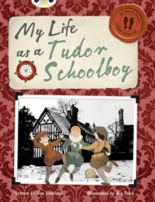 IN THEIR SHOES… MY LIFE AS A TUDOR SCHOOLBOY