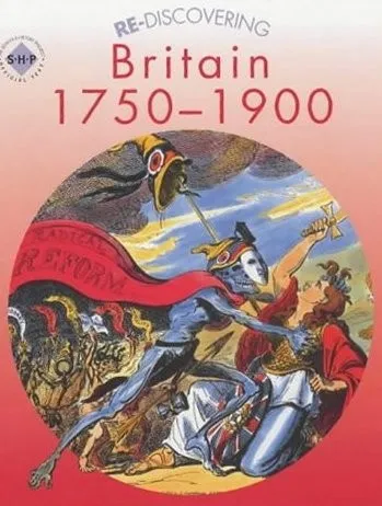 RE-DISCOVERING BRITAIN 1750-1900