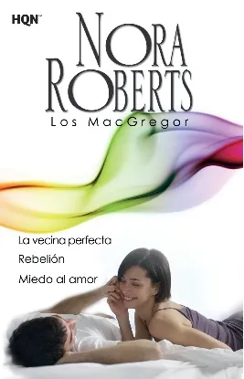 La vecina perfecta; Rebelión; Miedo al amor