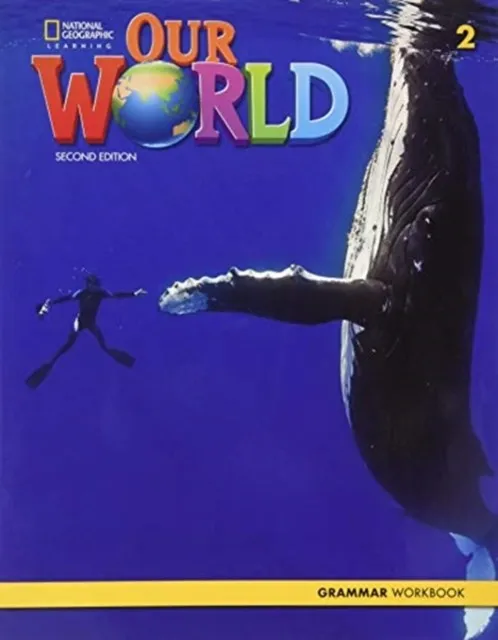 OUR WORLD 2E AMERICAN ENGLISH LEVEL 2 GRAMMAR WORKBOOK