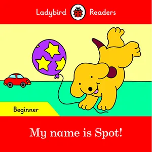 MY NAME IS SPOT! (LADYBIRD)