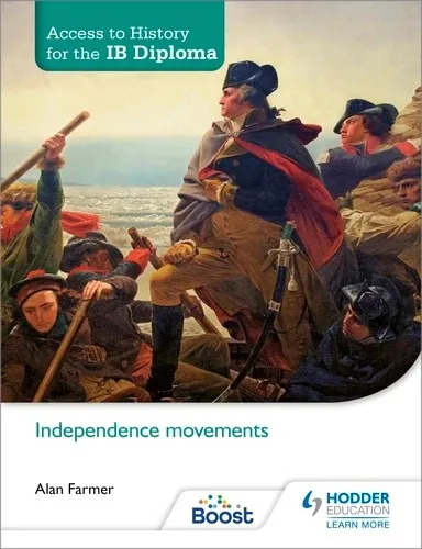 ACCESS TO HISTORY FOR THE IB DIPLOMA: INDEPENDENCE MOVEMENTS BOOST EBOOK BOOST UNIT EBOOK DIGITAL