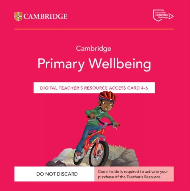 CAMBRIDGE PRIMARY WELLBEING DIGITAL TEACHER’S RESOURCE 4-6 ACCESS CARD-DIGITAL