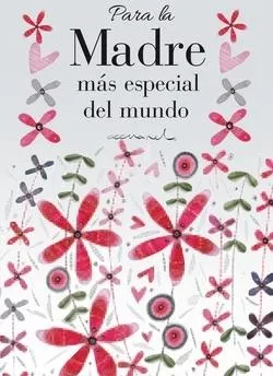 Para la madre más especial del mundo