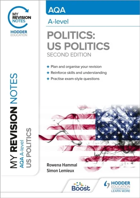 MY REVISION NOTES: AQA A-LEVEL POLITICS: US AND COMPARATIVE POLITICS: SECOND EDITION