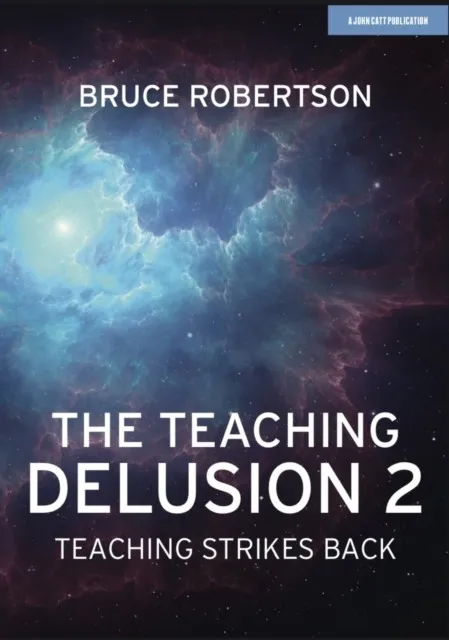 THE TEACHING DELUSION 2: TEACHING STRIKES BACK