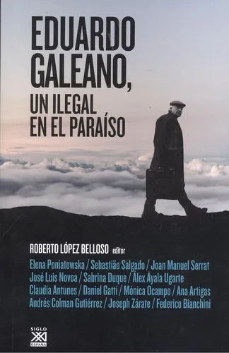 EDUARDO GALEANO, UN ILEGAL EN EL PARAíSO