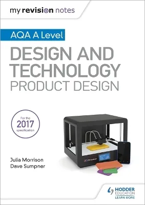MY REVISION NOTES: AQA A LEVEL DESIGN AND TECHNOLOGY: PRODUCT DESIGN
