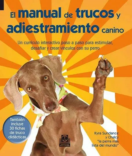 MANUAL DE TRUCOS Y ADIESTRAMIENTO CANINO, EL (Color + 30 fichas de trucos)