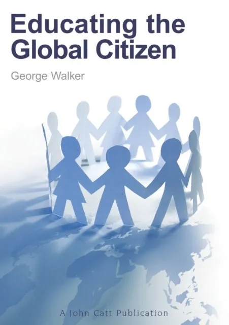 EDUCATING THE GLOBAL CITIZEN