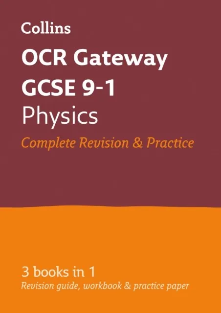 OCR GATEWAY GCSE 9-1 PHYSICS COMPLETE REVISION AND PRACTICE