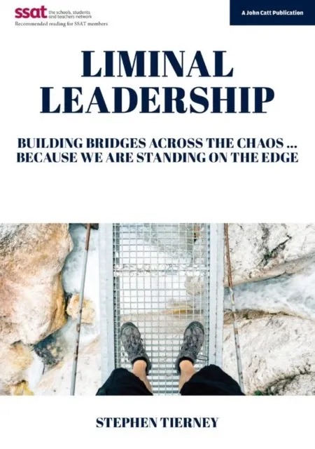 LIMINAL LEADERSHIP: BUILDING BRIDGES ACROSS THE CHAOS... BECAUSE WE ARE STANDING ON THE EDGE