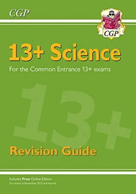 13+ SCIENCE REVISION GUIDE FOR THE COMMON ENTRANCE EXAMS