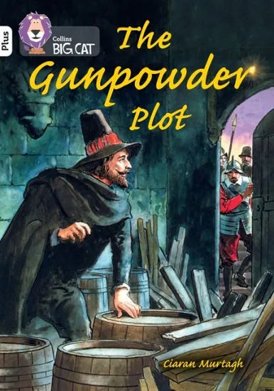 THE GUNPOWDER PLOT: WHAT WENT WRONG? -NON-FICTION-WHITE PLUS - BAND 10+
