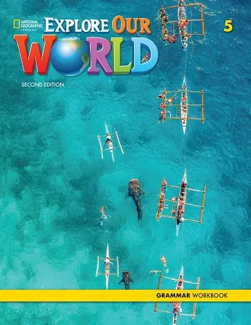 EXPLORE OUR WORLD 2E LEVEL 5 GRAMMAR WORKBOOK