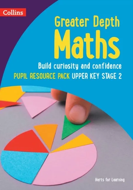 HERTS FOR LEARNING — GREATER DEPTH MATHS PUPIL RESOURCE PACK UPPER KEY STAGE 2 YEAR 6