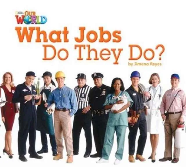 OUR WORLD AME 2 WHAT JOBS DO THEY DO? BIG BOOK