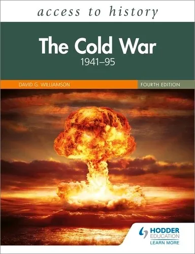 ACCESS TO HISTORY: THE COLD WAR 1941–95 FOURTH EDITION