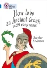 HOW TO BE AN ANCIENT GREEK-NON-FICTION-SAPPHIRE - BAND 16