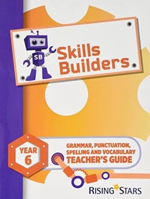 SKILLS BUILDERS YEAR 6 TEACHER'S GUIDE