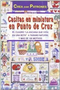 Serie Punto de Cruz nº 4. CASITAS EN MINIATURA EN PUNTO DE CRUZ