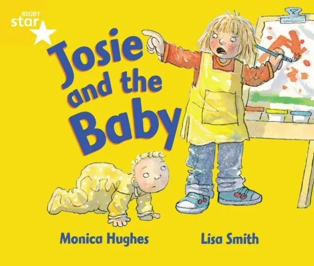 RIGBY STAR GUIDED YEAR 1 YELLOW LEVEL: JOSIE AND THE BABY †