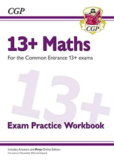 13+ MATHS EXAM PRACTICE WORKBOOK FOR THE COMMON ENTRANCE EXAMS