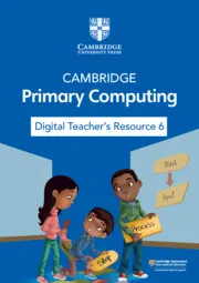 CAMBRIDGE PRIMARY COMPUTING DIGITAL TEACHER'S RESOURCE 6 (VIA EMAIL)-DIGITAL