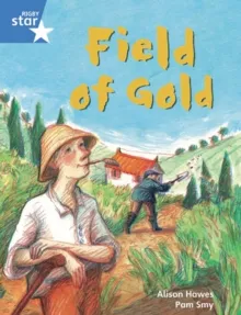 RIGBY STAR GUIDED YEAR 1 BLUE LEVEL: THE FIELD OF GOLD †