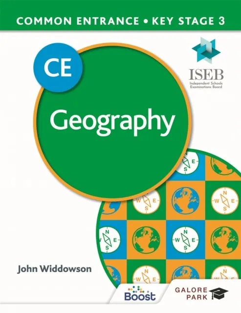 COMMON ENTRANCE 13+ GEOGRAPHY FOR ISEB CE AND KS3