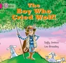 THE BOY WHO CRIED WOLF -FICTION-PINK - BAND 1B