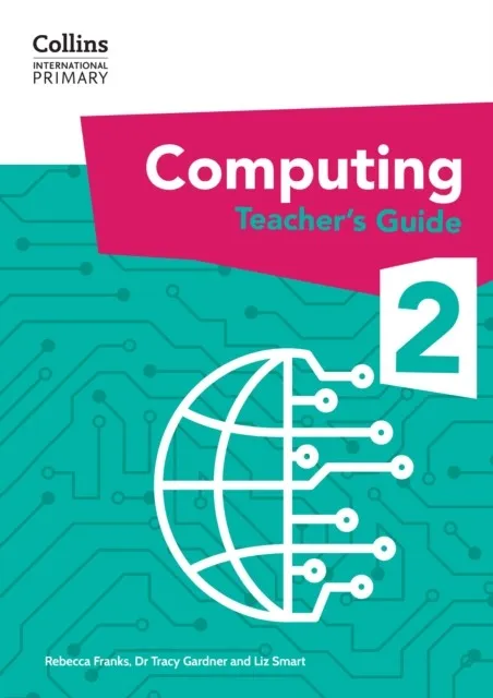 INTERNATIONAL PRIMARY COMPUTING TEACHER'S GUIDE 2