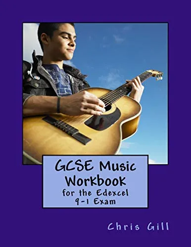 GCSE MUSIC WORKBOOK: FOR THE EDEXCEL 9-1 EXAM