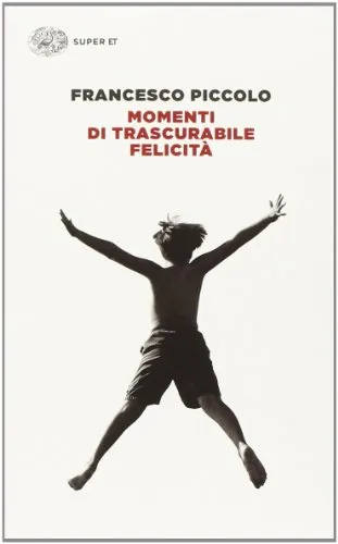 MOMENTI DI TRASCURABILE FELICITA