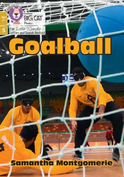 GOALBALL (PHASE 5 SET 4)-NON-FICTION-7+ READERS