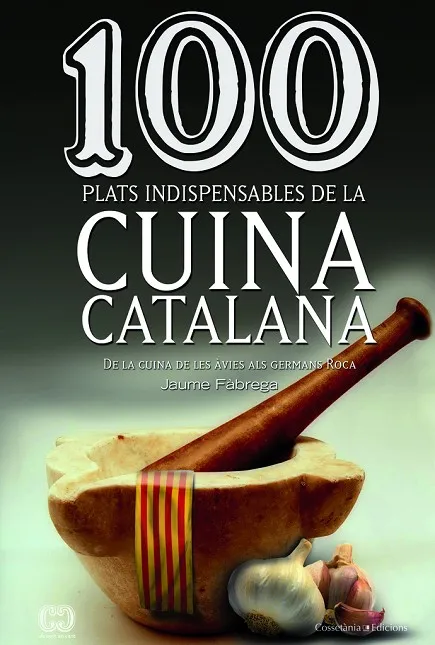100 plats indispensables de la cuina catalana