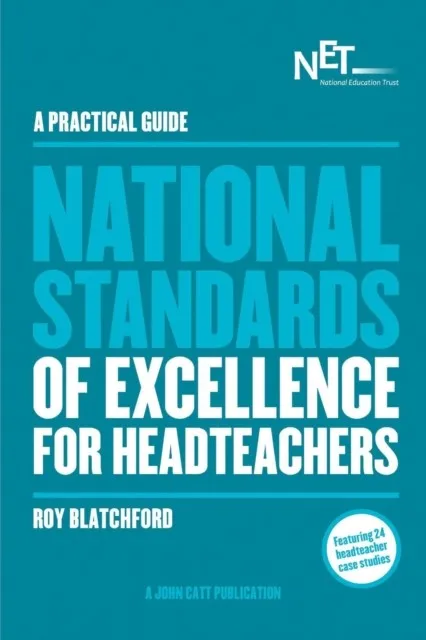 A PRACTICAL GUIDE: THE NATIONAL STANDARDS OF EXCELLENCE FOR HEADTEACHERS