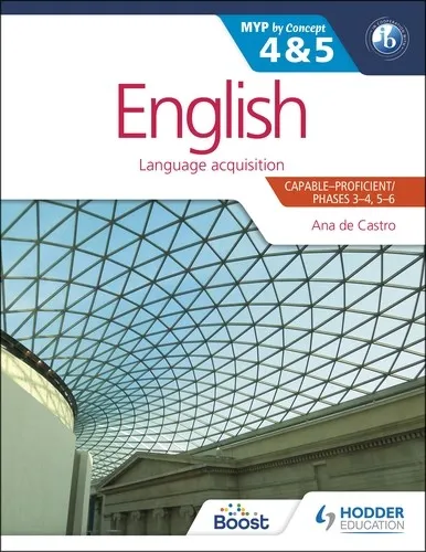 ENGLISH FOR THE IB MYP 4 & 5 (CAPABLE–PROFICIENT/PHASES 3-4, 5-6