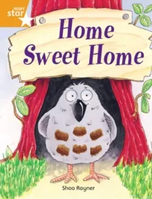 RIGBY STAR INDEPENDENT YEAR 2 ORANGE LEVEL: HOME SWEET HOME