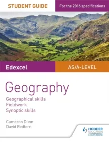 EDEXCEL AS/A-LEVEL GEOGRAPHY STUDENT GUIDE: GEOGRAPHICAL SKILLS; FIELDWORK; SYNOPTIC SKILLS