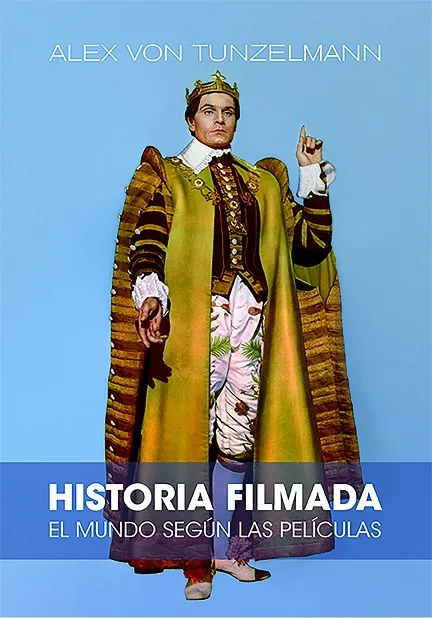 HISTORIA FILMADA. EL MUNDO SEGUN SUS PELICULAS