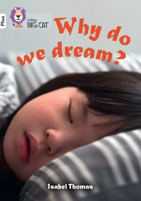WHY DO WE DREAM? -NON-FICTION-WHITE PLUS - BAND 10+