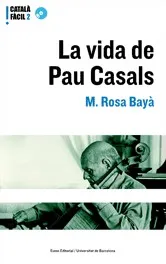 La vida de Pau Casals