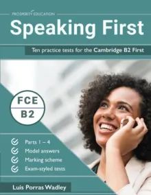 FC SPEAKING FIRST: TEN PRACTICE TESTS FOR THE CAMBRIDGE B2 FIRST