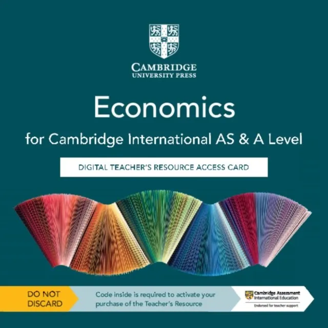 CAMBRIDGE INTERNATIONAL AS & A LEVEL ECONOMICS DIGITAL TEACHER’S RESOURCE ACCESS CARD-DIGITAL