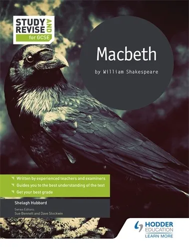 STUDY AND REVISE FOR GCSE: MACBETH
