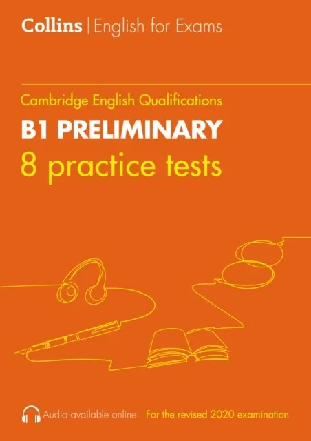 PRACTICE TESTS FOR B1 PRELIMINARY